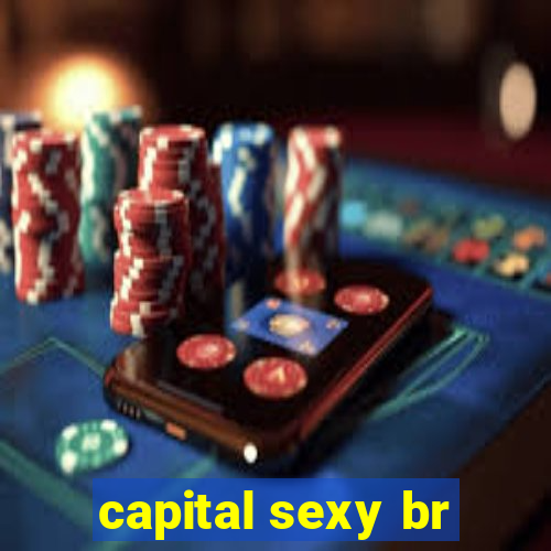 capital sexy br